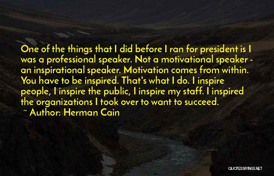 It Professional Motivational Quotes By Herman Cain