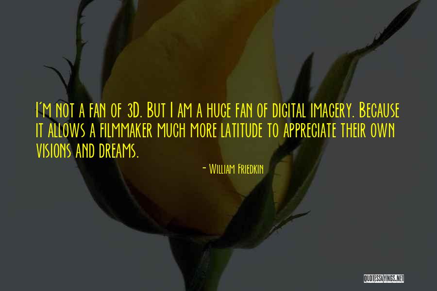 It Quotes By William Friedkin It Quotes By William Friedkin