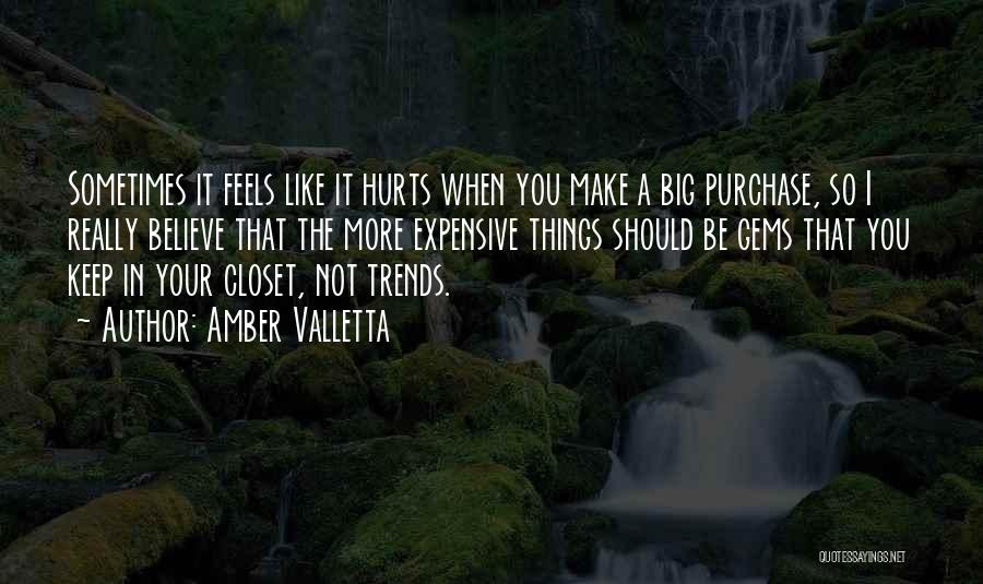 It Really Hurts Quotes By Amber Valletta