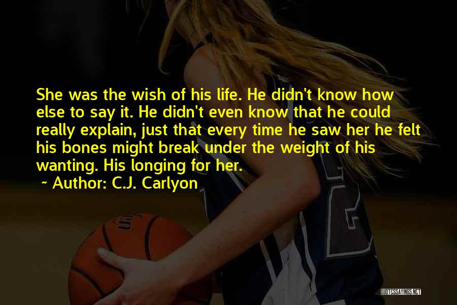 It Really Hurts Quotes By C.J. Carlyon