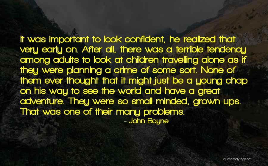 It S A Small World After All Quotes By John Boyne It S A Small World After All Quotes By John Boyne