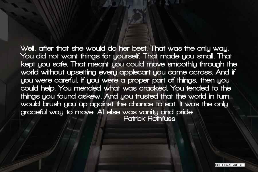 It S A Small World After All Quotes By Patrick Rothfuss It S A Small World After All Quotes By Patrick Rothfuss