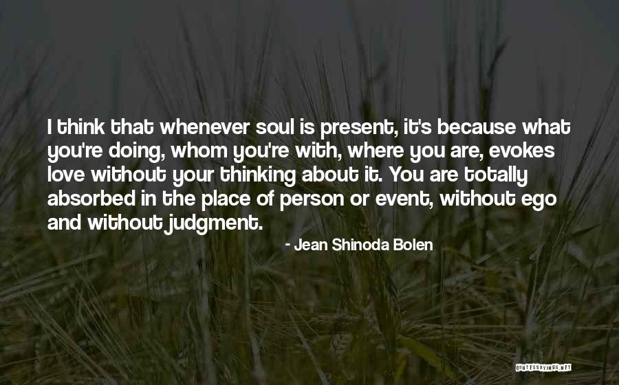 It S About Love Quotes By Jean Shinoda Bolen It S About Love Quotes By Jean Shinoda Bolen