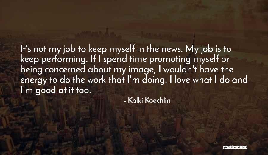It S About Love Quotes By Kalki Koechlin It S About Love Quotes By Kalki Koechlin