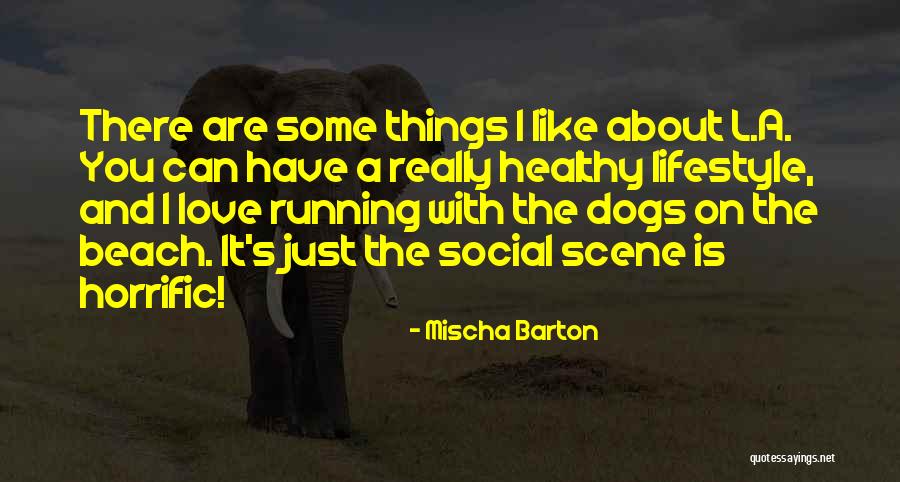 It S About Love Quotes By Mischa Barton It S About Love Quotes By Mischa Barton