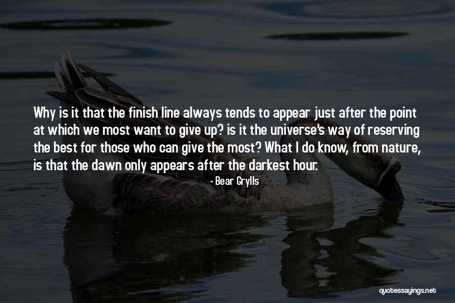 It S Always Darkest Quotes By Bear Grylls It S Always Darkest Quotes By Bear Grylls