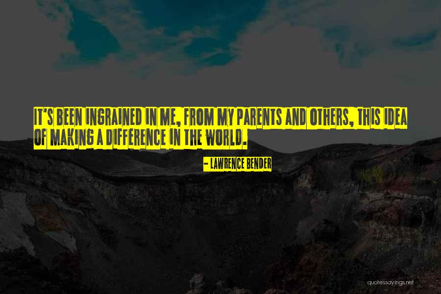It S In Me Quotes By Lawrence Bender It S In Me Quotes By Lawrence Bender