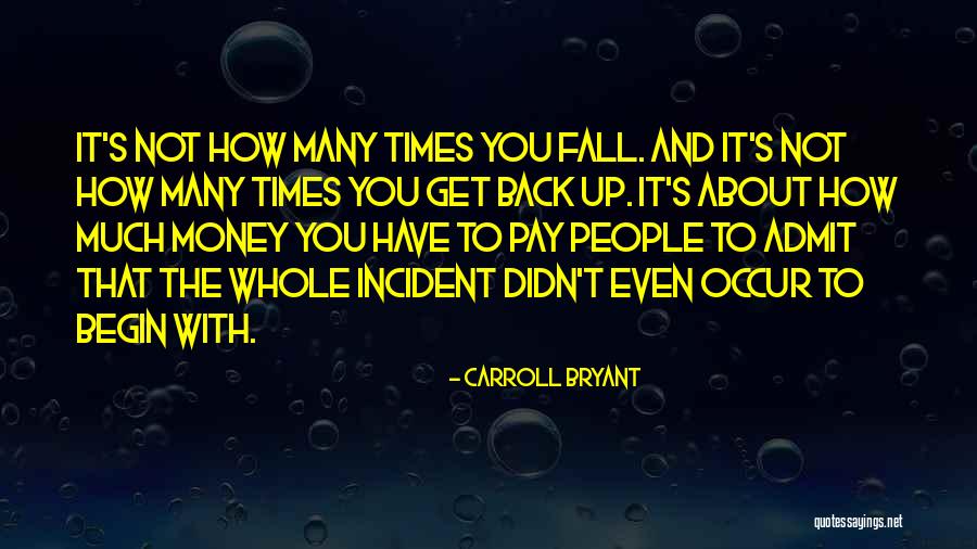 It S Not About The Money Quotes By Carroll Bryant It S Not About The Money Quotes By Carroll Bryant