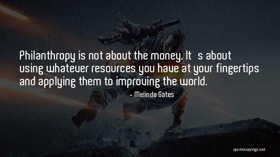It S Not About The Money Quotes By Melinda Gates It S Not About The Money Quotes By Melinda Gates