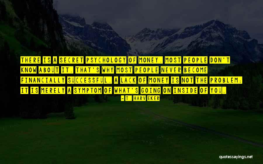 It S Not About The Money Quotes By T. Harv Eker It S Not About The Money Quotes By T. Harv Eker