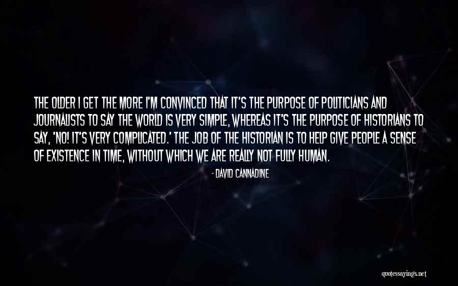 It S Not That Complicated Quotes By David Cannadine It S Not That Complicated Quotes By David Cannadine