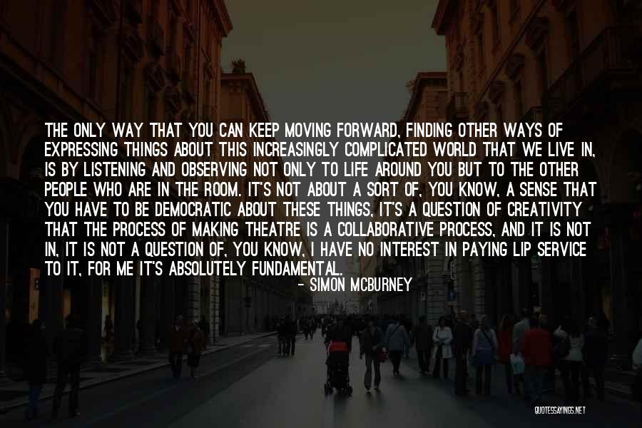 It S Not That Complicated Quotes By Simon McBurney It S Not That Complicated Quotes By Simon McBurney