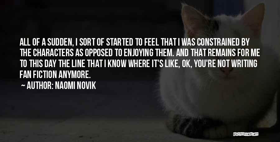 It S Ok Quotes By Naomi Novik