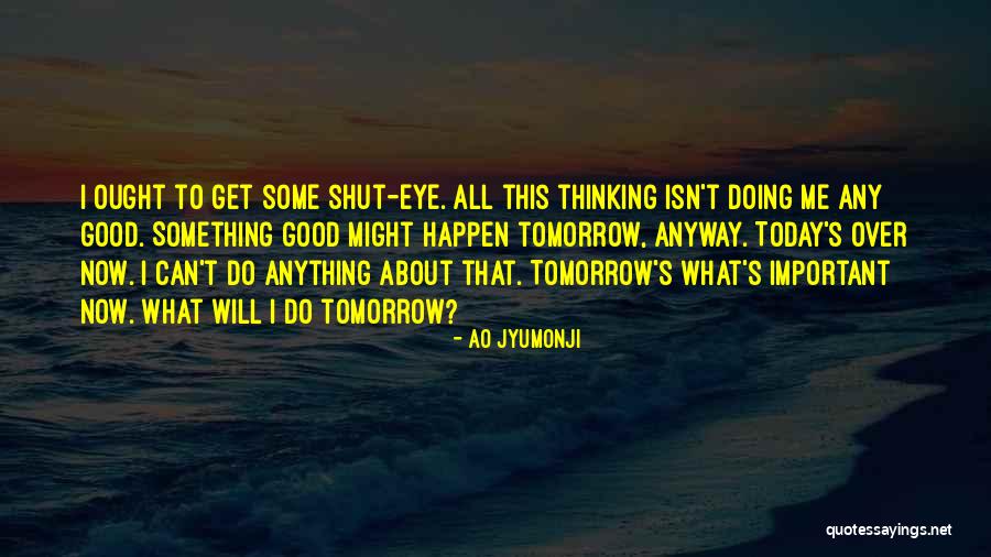 It S Only A Day Away Quotes By Ao Jyumonji It S Only A Day Away Quotes By Ao Jyumonji