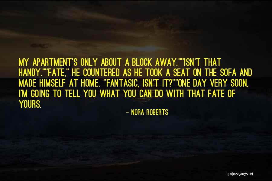 It S Only A Day Away Quotes By Nora Roberts It S Only A Day Away Quotes By Nora Roberts