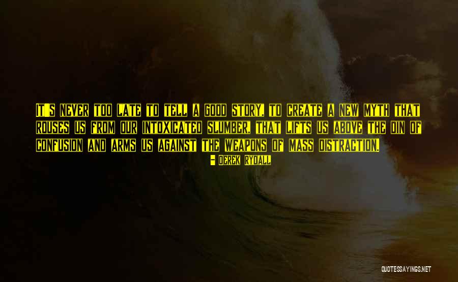It S Too Late Quotes By Derek Rydall It S Too Late Quotes By Derek Rydall