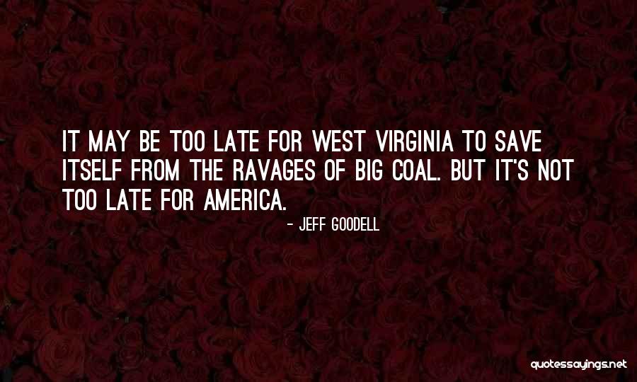 It S Too Late Quotes By Jeff Goodell It S Too Late Quotes By Jeff Goodell