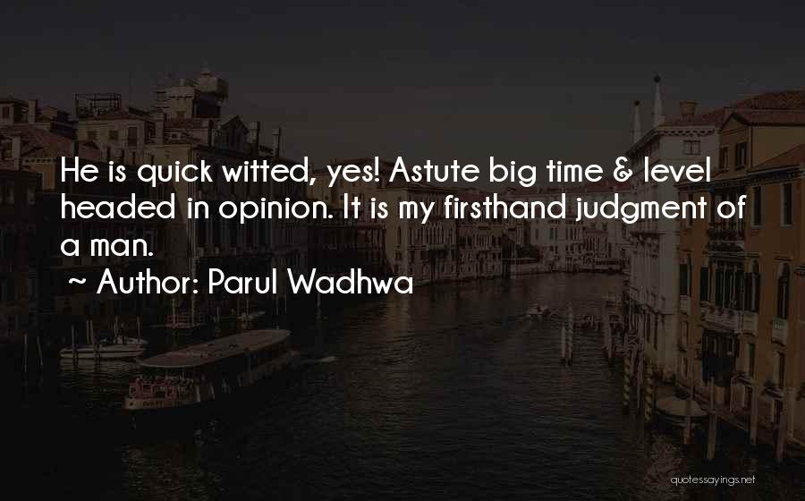 It Sayings And Quotes By Parul Wadhwa