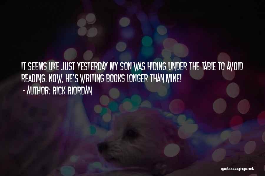 It Seems Like Just Yesterday Quotes By Rick Riordan