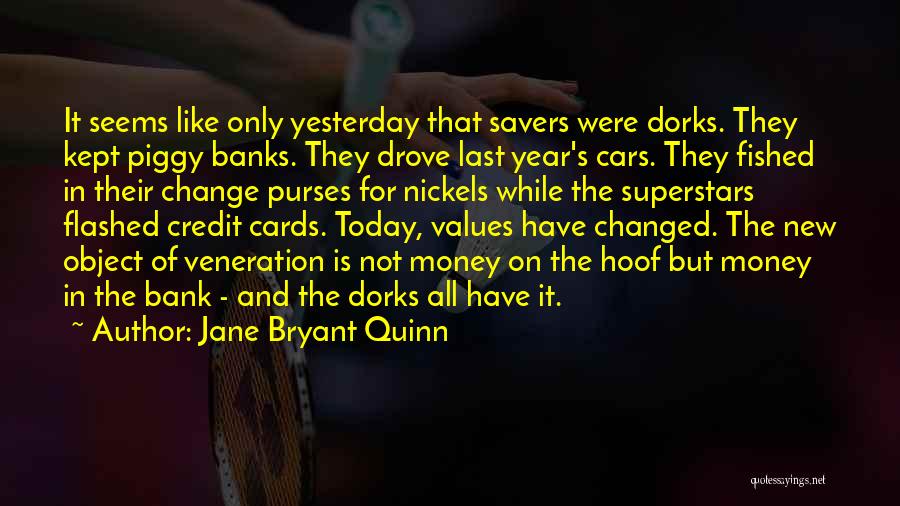 It Seems Like Yesterday Quotes By Jane Bryant Quinn