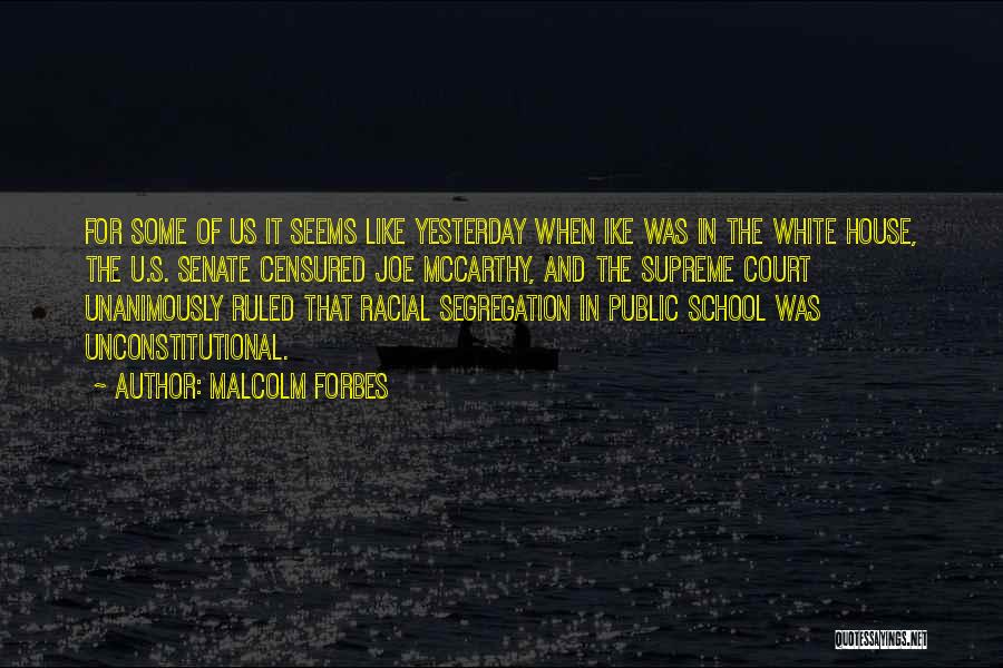 It Seems Like Yesterday Quotes By Malcolm Forbes