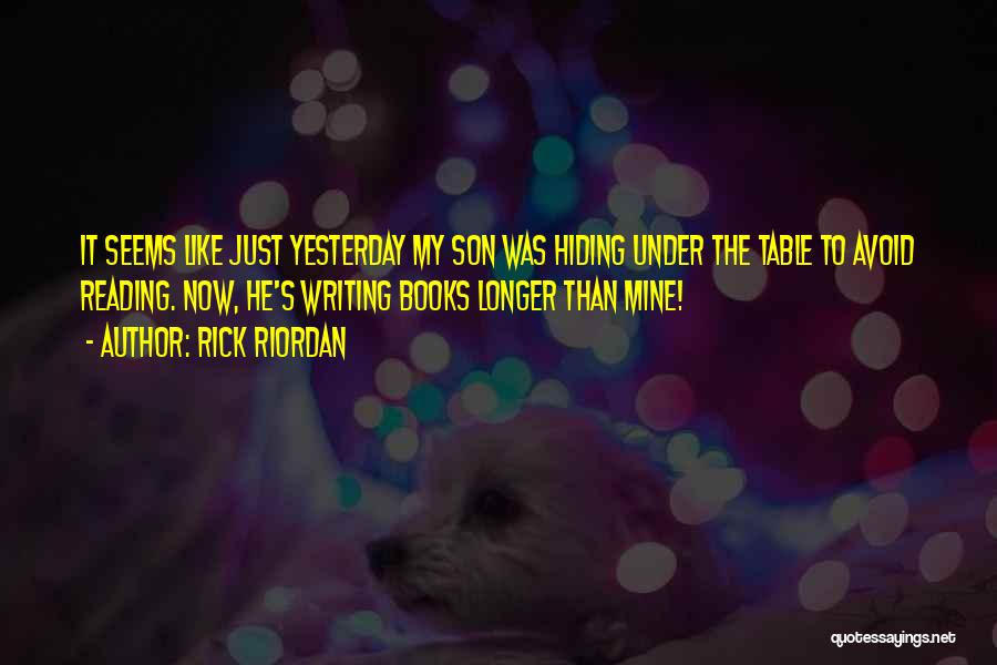 It Seems Like Yesterday Quotes By Rick Riordan