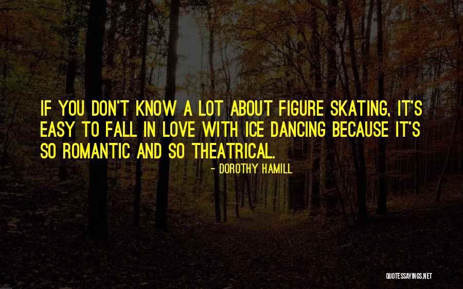 It So Easy To Fall In Love Quotes By Dorothy Hamill