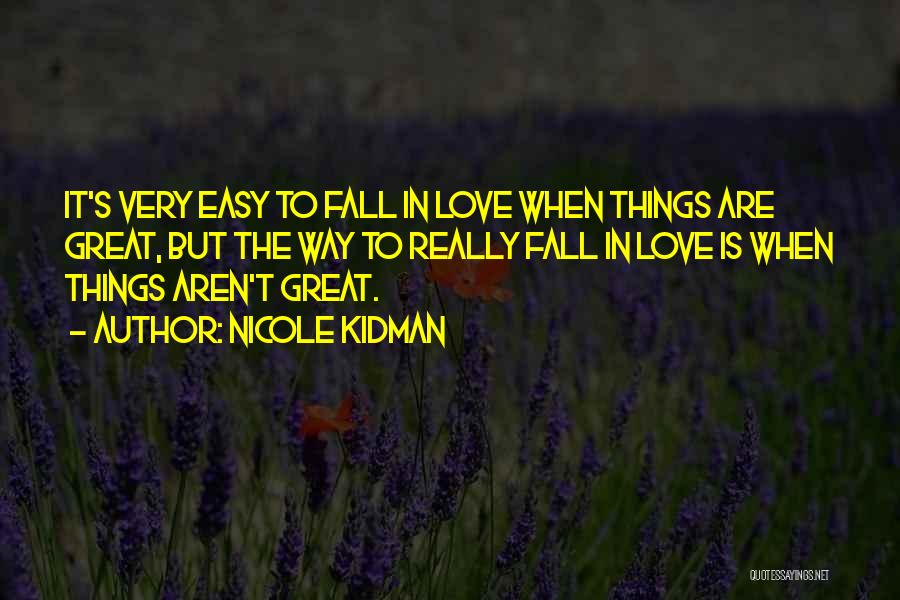 It So Easy To Fall In Love Quotes By Nicole Kidman