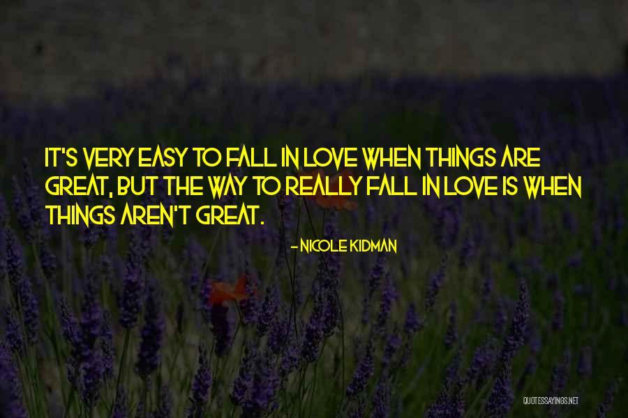 It So Easy To Fall In Love Quotes By Nicole Kidman