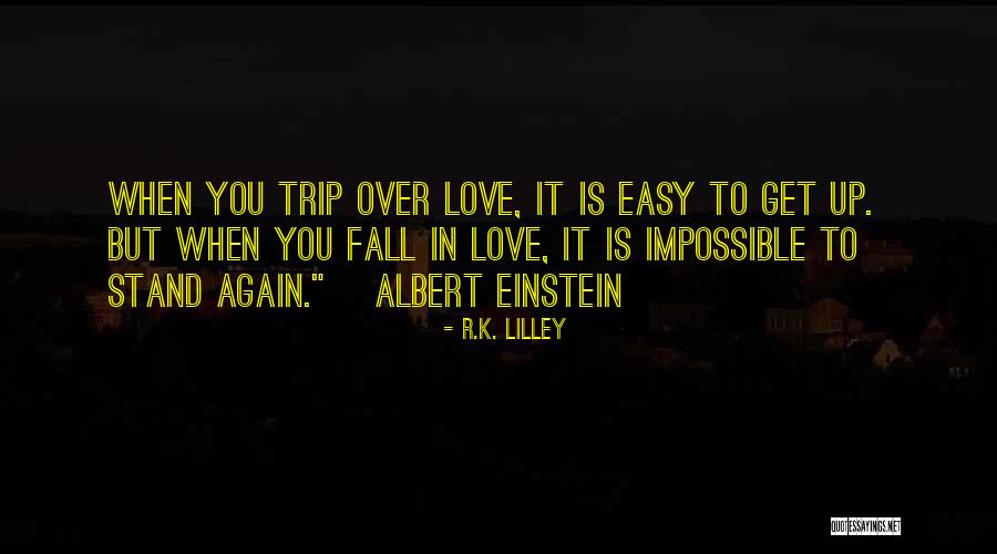 It So Easy To Fall In Love Quotes By R.K. Lilley