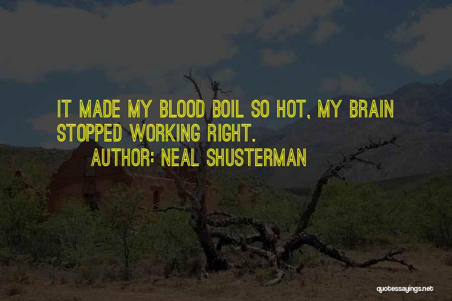 It So Hot Quotes By Neal Shusterman