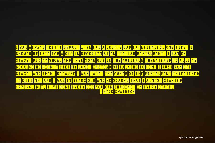 It Started With A Joke Quotes By Nick Swardson It Started With A Joke Quotes By Nick Swardson