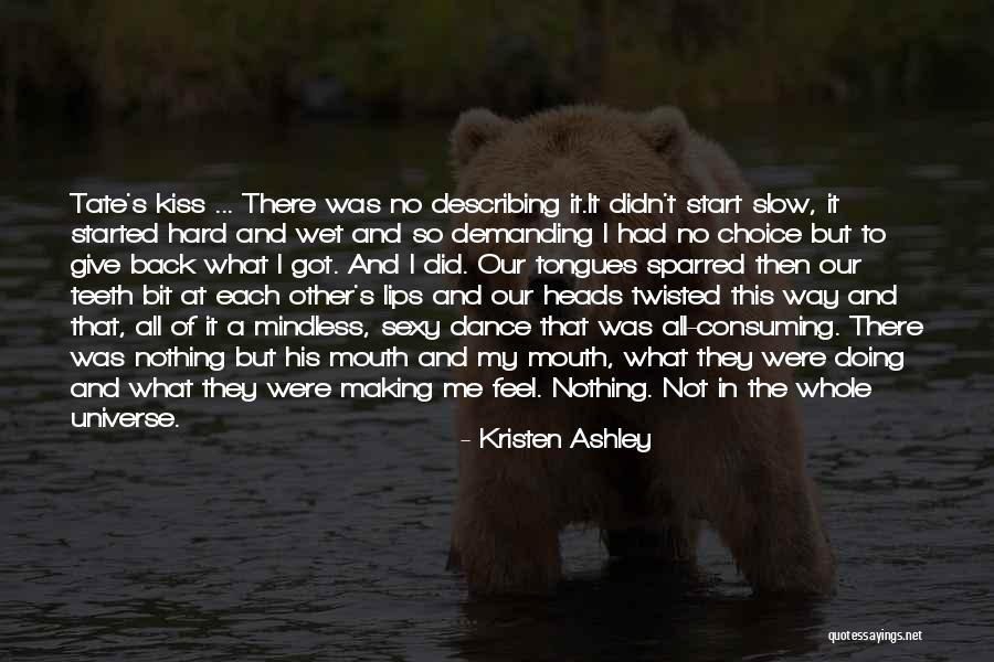 It Started With A Kiss Quotes By Kristen Ashley It Started With A Kiss Quotes By Kristen Ashley