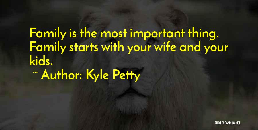 It Starts With Family Quotes By Kyle Petty