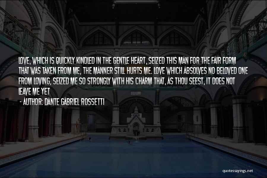 It Still Hurts Me Quotes By Dante Gabriel Rossetti