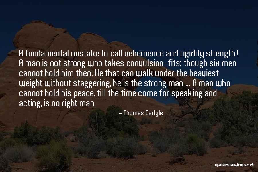 It Takes A Strong Man Quotes By Thomas Carlyle It Takes A Strong Man Quotes By Thomas Carlyle