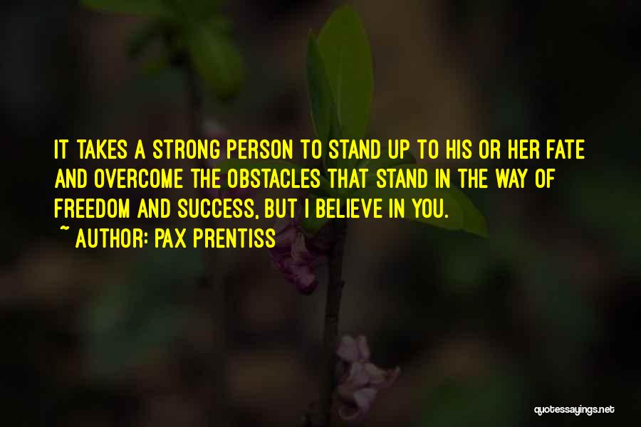 It Takes A Strong Person Quotes By Pax Prentiss