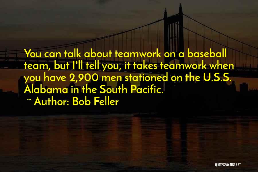 It Takes A Team Quotes By Bob Feller