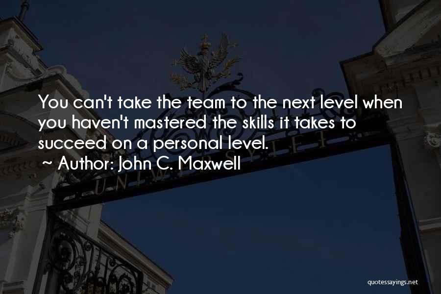 It Takes A Team Quotes By John C. Maxwell