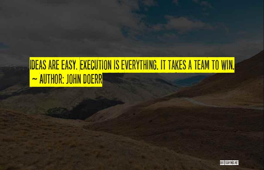 It Takes A Team Quotes By John Doerr