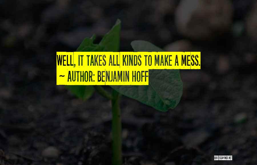 It Takes All Kinds Quotes By Benjamin Hoff