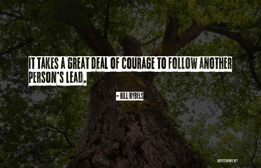 It Takes Courage Quotes By Bill Hybels It Takes Courage Quotes By Bill Hybels