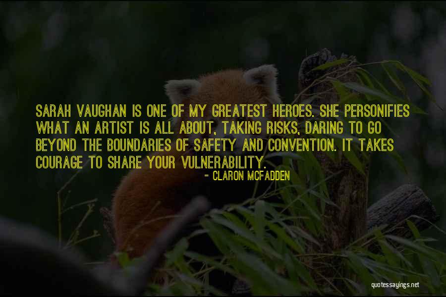 It Takes Courage Quotes By Claron McFadden It Takes Courage Quotes By Claron McFadden