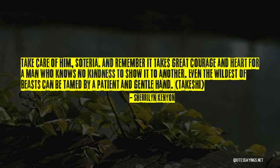 It Takes Courage Quotes By Sherrilyn Kenyon It Takes Courage Quotes By Sherrilyn Kenyon