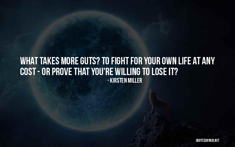 It Takes Guts To Quotes By Kirsten Miller It Takes Guts To Quotes By Kirsten Miller