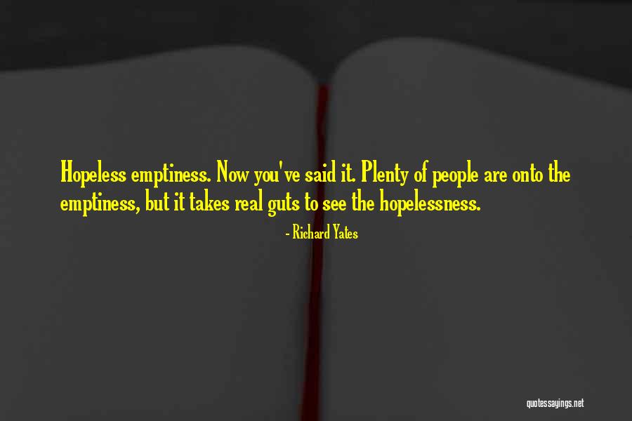 It Takes Guts To Quotes By Richard Yates It Takes Guts To Quotes By Richard Yates