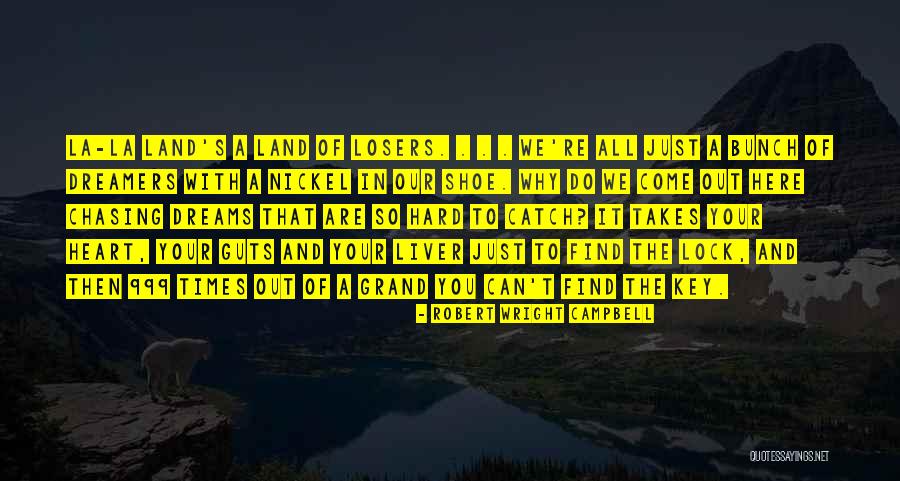 It Takes Guts To Quotes By Robert Wright Campbell It Takes Guts To Quotes By Robert Wright Campbell