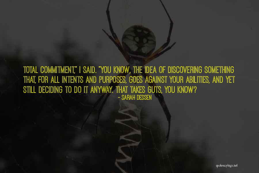 It Takes Guts To Quotes By Sarah Dessen It Takes Guts To Quotes By Sarah Dessen