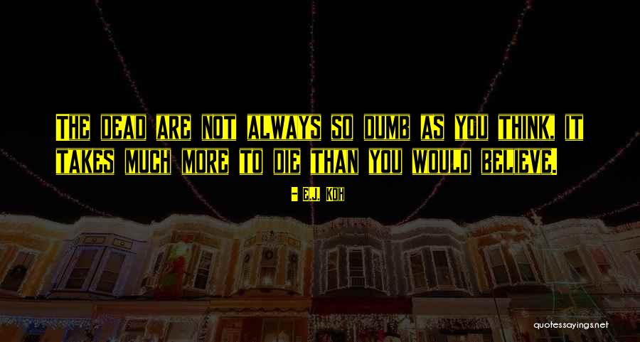 It Takes More Than Love Quotes By E.J. Koh It Takes More Than Love Quotes By E.J. Koh