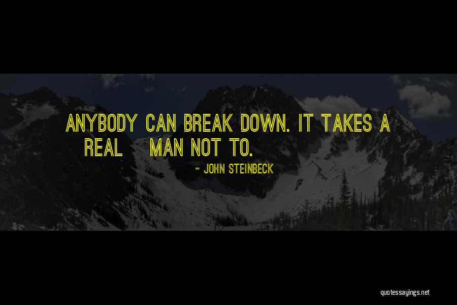 It Takes Nothing To Be Real Quotes By John Steinbeck It Takes Nothing To Be Real Quotes By John Steinbeck